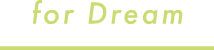 for Dream